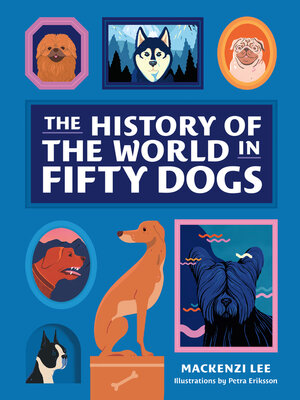 cover image of The History of the World in Fifty Dogs